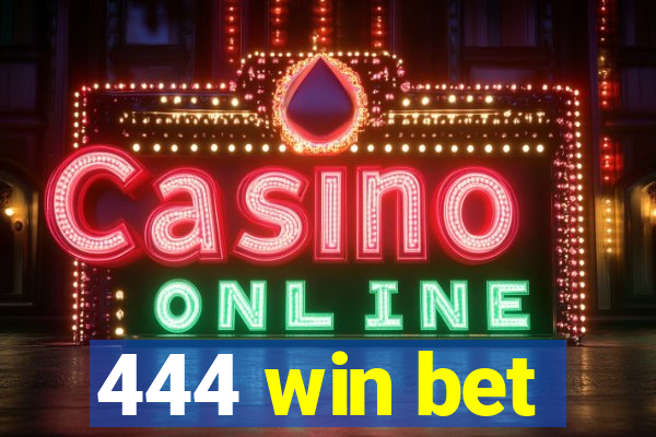 444 win bet